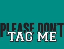 A image that says "please don't tag me".