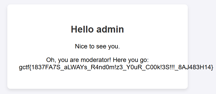 Webpage message displaying “Hello admin” with a moderator notice and a revealed CTF flag string inside a white card on a light background.