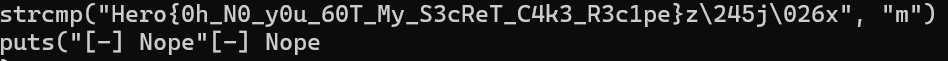 Screenshot of decompiled C code showing a strcmp comparison against the hardcoded string Hero{Oh_N0_y0u_60T_My_S3cReT_C4k3_R3c1pe}z\245j\026x, followed by a puts call printing ‘[-] Nope’ when the comparison fails.