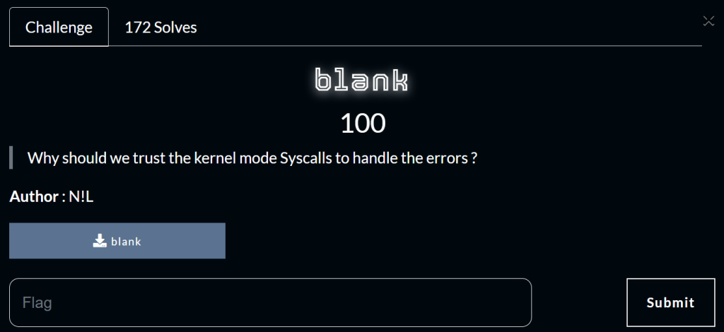 “CTF challenge interface showing a task titled ‘blank’ worth 100 points, with 172 solves. The challenge question reads ‘Why should we trust the kernel mode Syscalls to handle the errors?’ authored by N!L, featuring a download button and a flag submission field on a dark-themed cybersecurity competition platform.